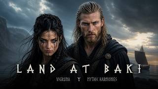 Land At Baki Vigruna Feat. Mythic Harmonies Chant Viking Épique En Vieux Norrois