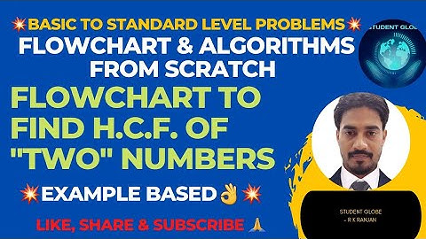 Lec- VI: Flowchart for HCF of two numbers | Algorithms to find HCF