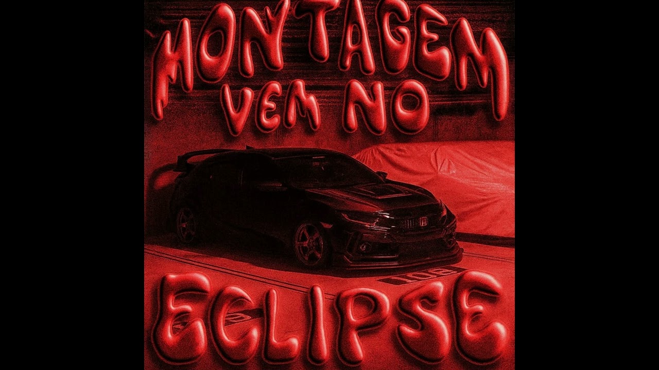 MONTAGEM VEM NO ECLIPSE (Slowed)
