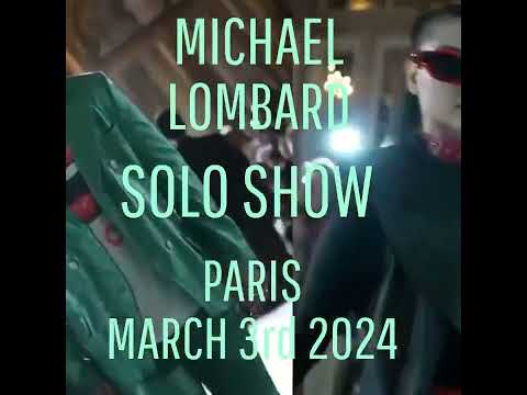 MICHAEL LOMBARD - ML SOLO SHOW PARIS MARCH 3rd 2024 -OFFICIAL ANNOUNCEMENT - WestIn Paris Vendôme