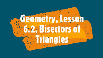 Geo 6.2 Bisectors of Triangles