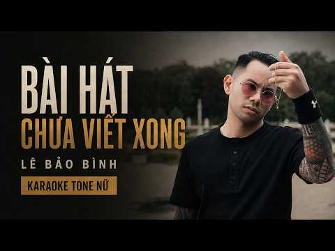 Bài Hát Chưa Viết Xong - Lê Bảo Bình | Karaoke Tone Nam