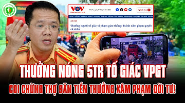THƯỞNG NÓNG 5 triệu TỐ GIÁC VI PHẠM giao thông: Coi chừng THỢ SĂN tiền thưởng XÂM PHẠM đời tư!