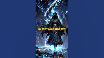 The Egyptian Creation Myth: How the World Began