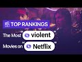 The 10 Most Violent Movies on Netflix | Netflix | Maimovie TOP Rankings