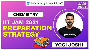 IIT JAM 2021 PREPARATION STRATEGY | IIT JAM | Yogi Joshi | JAM 2021 | Unacademy Live