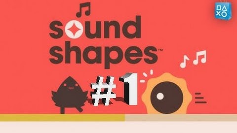 Sound Shapes - Let
