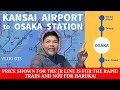 015 • HOW TO get to OSAKA STA. from (KIX) Kansai Airport!