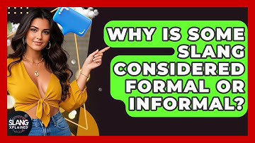Why Is Some Slang Considered Formal Or Informal? - SlangXplained