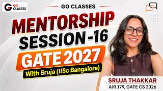 GATE 2027 Mentorship Session 16 - With Sruja Thakkar, IISc Bangalore, AIR 179 GATE CS 2026