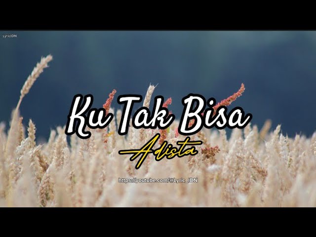 Adista-Ku Tak Bisa (lyric video) class=