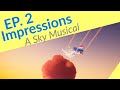 Sky Musical Ep.2 Making an Impression