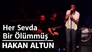 Hakan Altun - Her Sevda Bir Ölümmüş (Canlı) Resimi