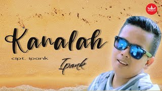 Ipank - Kanalah [ ] Pop Minang Galau