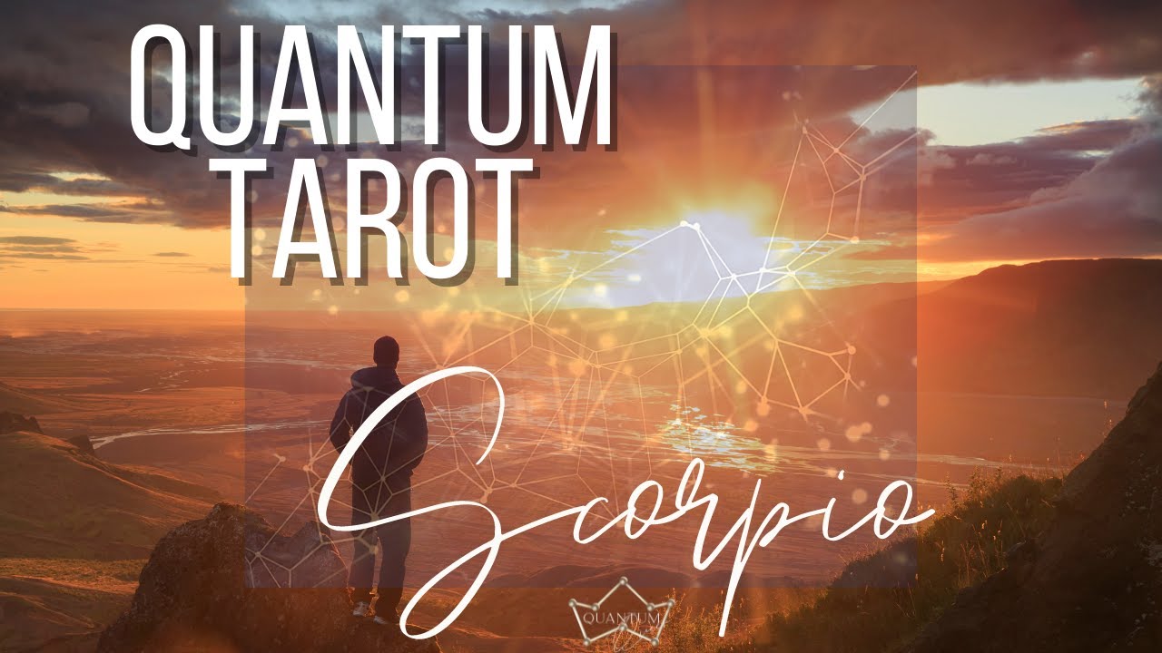 Scorpio - In touch with your Inner Power! - Quantum Tarotscope