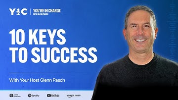 10 Keys to Success: Proven Strategies for Leadership and Personal Achievement with Glenn Pasch