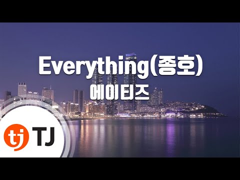 TJ노래방 Everything 종호 에이티즈 TJ Karaoke