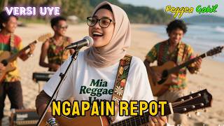 Ngapain Repot  Reggae Gokil versi Uye  Cover Mia Reggae Uye Indonesia  Viral 2026