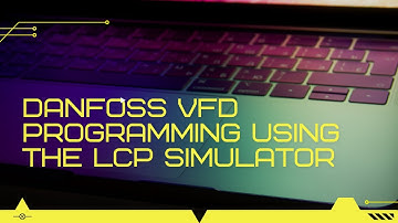 Danfoss VFD Programming using the LCP Simulator