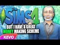 Sims 4 but I have a great money making scheme