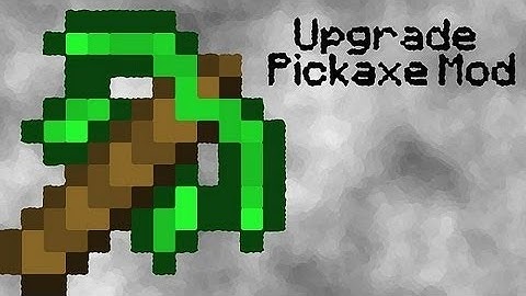 Mod Showcase: Upgraded Pickaxes Mod! [1.6.4]