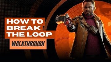 How To Break The Loop Walkthrough (Deathloop Ending)