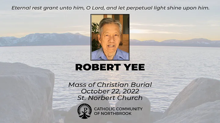 Mass of Christian Burial | Robert Yee | October 22...