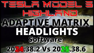 Tesla Model 3 Highland Adaptive Matrix Headlights SW 2024.38.2 Vs 2025.38.6