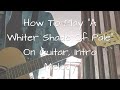 A Whiter Shade Of Pale, Procol Harum, Guitar Tutorial Super Easy (A-Major)