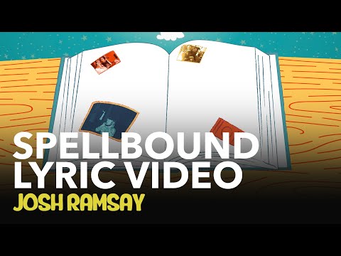 Josh Ramsay — Josh Ramsay - Spellbound (Official Lyric Video)