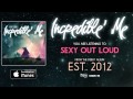Incredible' Me - Sexy Out Loud *Est 2012 Full Album Stream* (Track Video)