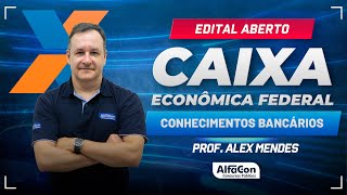 Concurso Caixa Econômica 2024 - Aula de Conhecimentos Bancários - AlfaCon