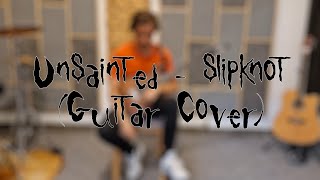Unsainted - Slipknot (Guitar Cover)