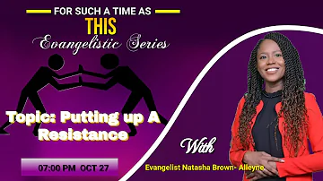 Putting Up A Resistance | Evangelist Natasha Brown-Alleyne