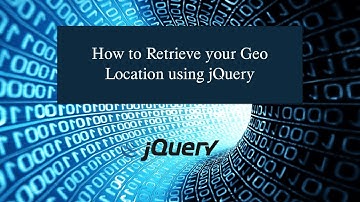How to Retrieve your Geo Location using jQuery in JavaScript