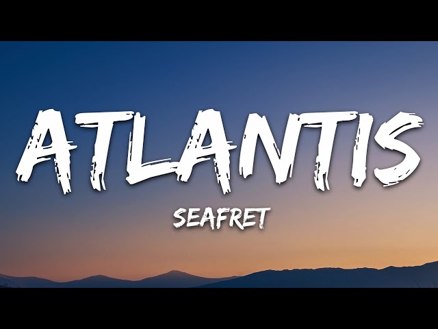 Seafret - Atlantis (Lyrics) Sped up class=