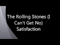 Vocals - The Rolling Stones : I Can't Get No Satisfaction