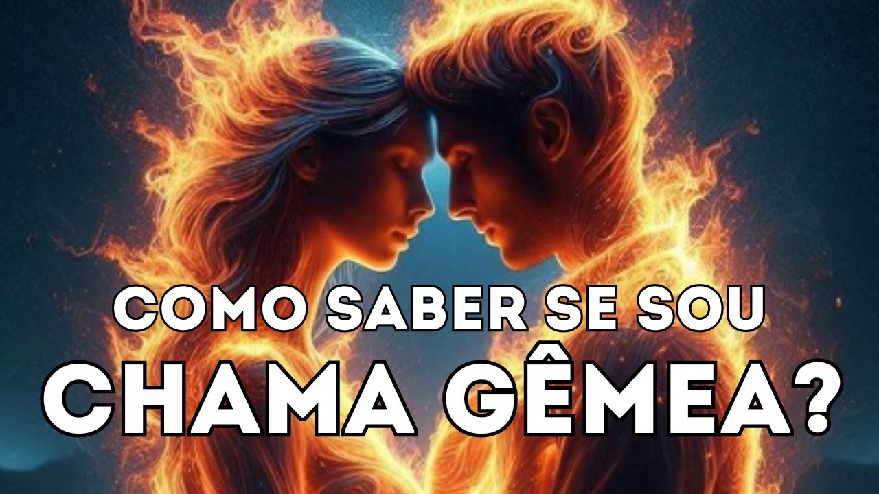 ❤️‍🔥 Chama Gêmea: Como saber se sou Chama Gêmea? Será que é meu Gêmeo?