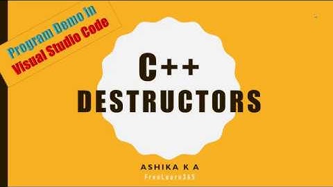 C++ Destructors| Program Demo in VS Code| FreeLearn365