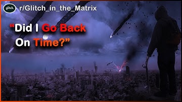 The Most Insane Glitch in The Matrix Stories of Reddit - r/GlitchInTheMatrix