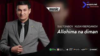 Sultonboy Xudayberganov - Allohima na diman (music version)