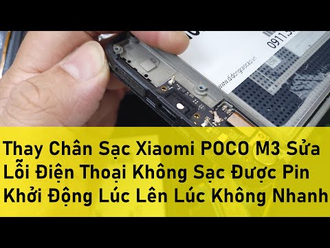 Thay Chân Sạc Xiaomi POCO M3 Sửa Lỗi Điện Thoại Không Sạc Được Pin Khởi Động Lúc Lên Lúc Không Nhanh