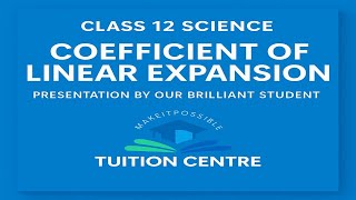 Class 12 Physics | Coefficient of Linear Expansion Explained with  Makeitpossible Presentation