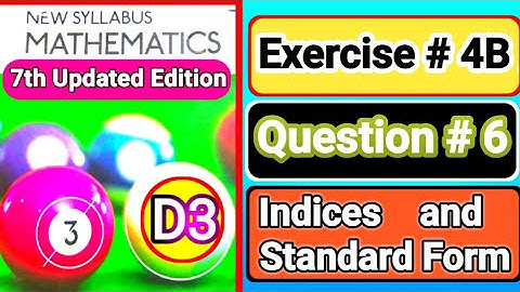 Exercise 4B question# 6 d3 |book3 | Oxford Maths 7th EDITION||chapter4 |INDICES &  STANDARD FORM |D3