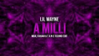 Lil Wayne - A Milli (MOJI, Fahjah & T A N E Techno Edit) 💎