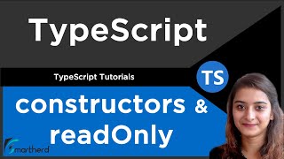 Class constructors & ‘readOnly’ property | TypeScript Tutorial