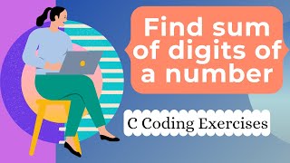 Sum of digits of a number | C Coding Exercises | C Programming for Beginners to Advanced