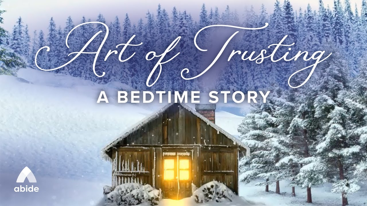 Fall Asleep Quickly: The Art of Trusting - Abide Bible Stories for