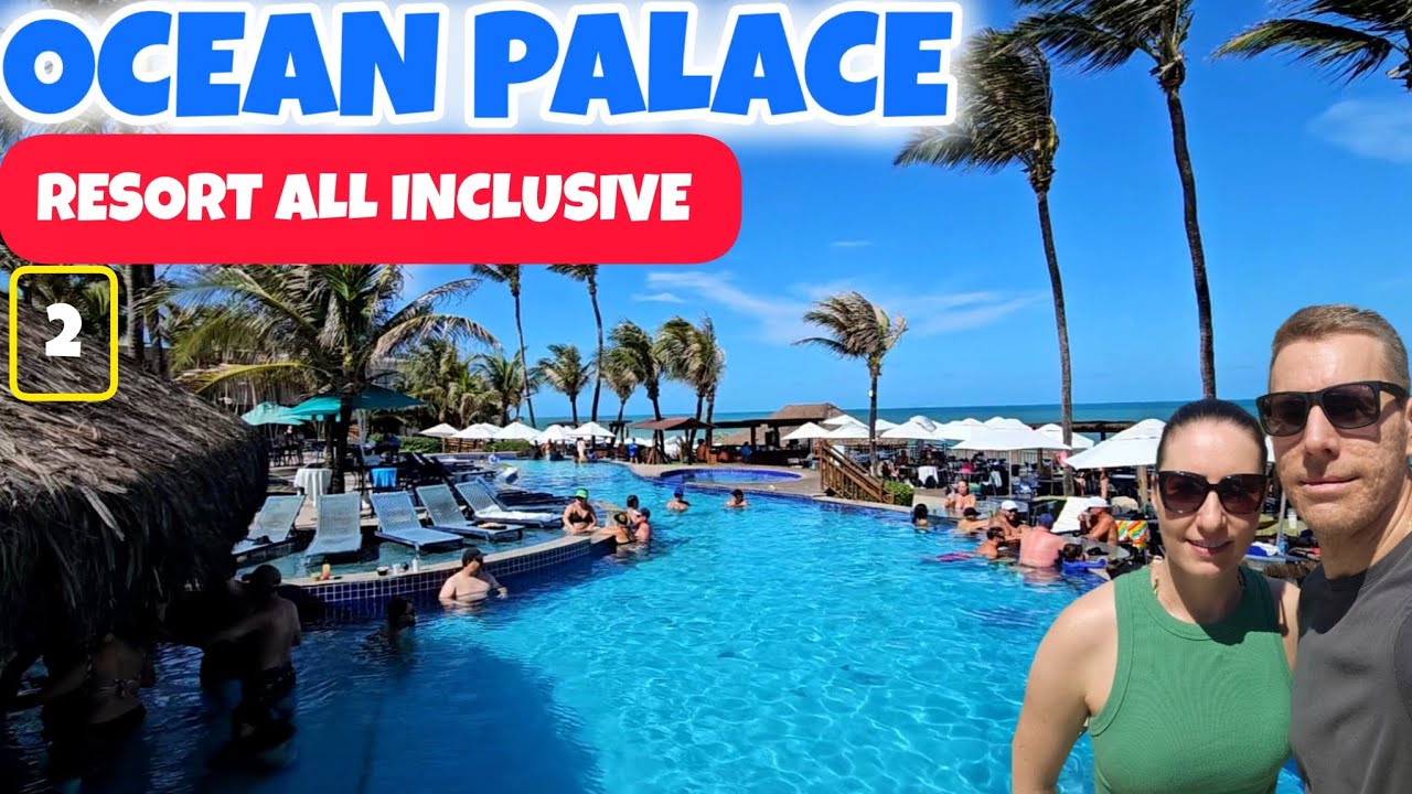 OCEAN PALACE BEACH RESORT ALL INCLUSIVE (Comidas🍤, Bebidas 🍹,Sobremesa, Café da Manhã, Quarto) 2026