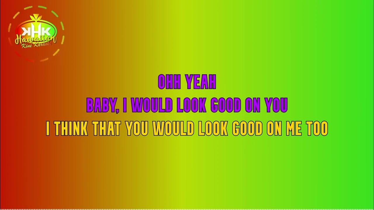 Maoli - I would look good on you (Karaoke Version) - Hawaiian Karaoke Maoli - I would look good on you (Karaoke Version) - Hawaiian Karaoke